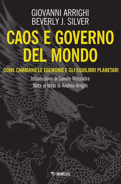 Caos e governo del mondo. Come cambiano le egemonie e gli equilibri planetari - Giovanni Arrighi,Beverly J. Silver - ebook