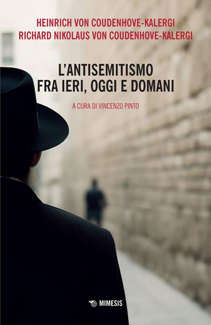 L' antisemitismo fra ieri, oggi e domani - Heinrich von Coudenhove-Kalergi,Richard Nikolaus von Coudenhove-Kalergi,Vincenzo Pinto - ebook