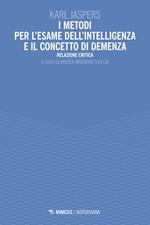 I metodi per l'esame dell'intelligenza e il concetto di demenza. Relazione critica