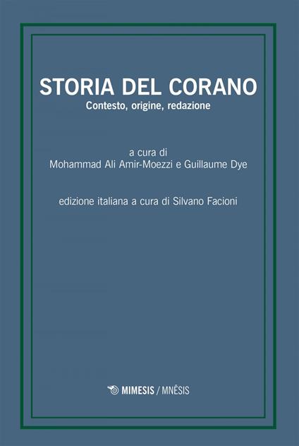 Storia del Corano. Contesto, origine, redazione - Mohammad Ali Amir-Moezzi,Guillaume Dye,Silvano Facioni - ebook