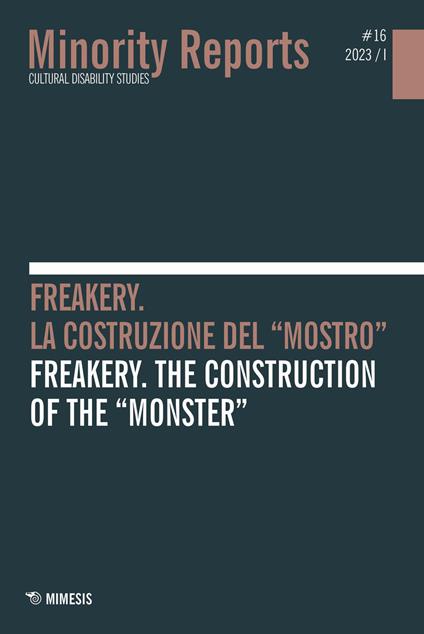 Minority reports. Cultural disability studies (2023). Ediz. bilingue. Vol. 16/1: Freakery. La costruzione del «mostro»-Freakery. The construction of the «monster» - copertina