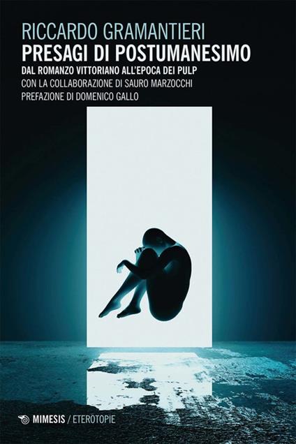 Presagi di postumanesimo. Dal romanzo vittoriano all'epoda dei pulp - Riccardo Gramantieri - copertina