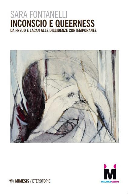 Inconscio e queerness. Da Freud e Lacan alle dissidenze contemporanee - Sara Fontanelli - copertina