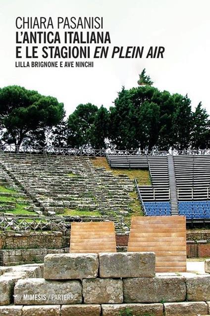 L'antica italiana e le stagioni en plein air. Lilla Brignone e Ave Ninchi - Chiara Pasanisi - copertina
