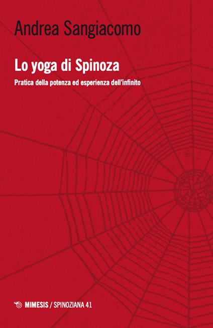 Lo yoga di Spinoza. Pratica della potenza ed esperienza dell'infinito - Andrea Sangiacomo - copertina