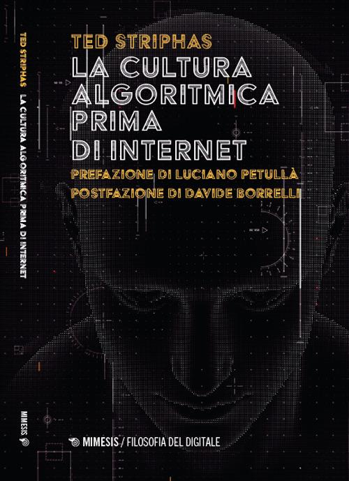 La cultura algoritmica prima di internet - Ted Striphas - copertina