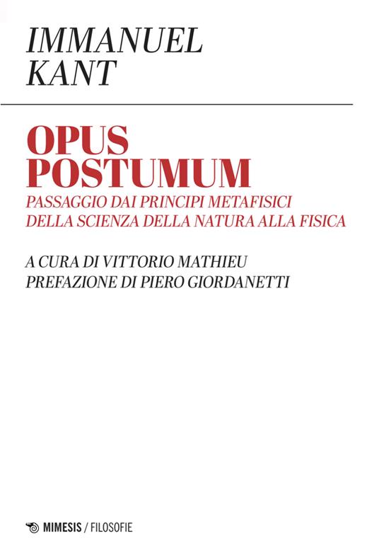 Opus postumum. Passaggio dai principi metafisici della scienza della natura alla fisica - Immanuel Kant - copertina