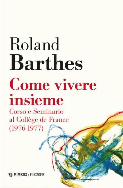 Come vivere insieme. Corso e seminario al Collège de France (1976-1977) - Roland Barthes - copertina
