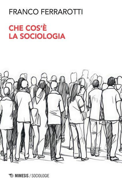 Che cos'è la sociologia - Franco Ferrarotti - ebook