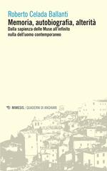 Memoria, autobiografia, alterità. Dalla sapienza delle Muse all'infinito nulla dell'uomo contemporaneo