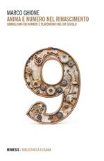 Anima e numero nel Rinascimento. Simbolismo dei numeri e platonismo nel XVI secolo