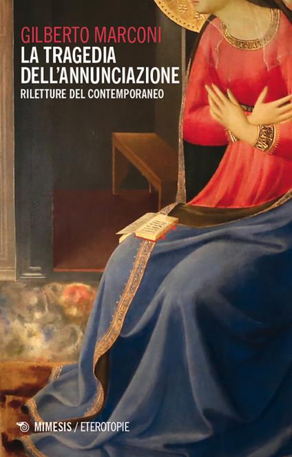 La tragedia dell'Annunciazione. Riletture del contemporaneo - Gilberto Marconi - copertina