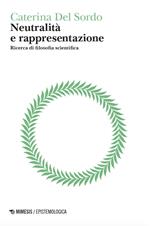 Neutralità e rappresentazione. Ricerca di filosofia scientifica