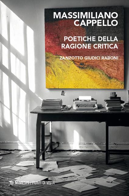 Poetiche della ragione critica. Zanzotto Giudici Raboni - Massimiliano Cappello - copertina