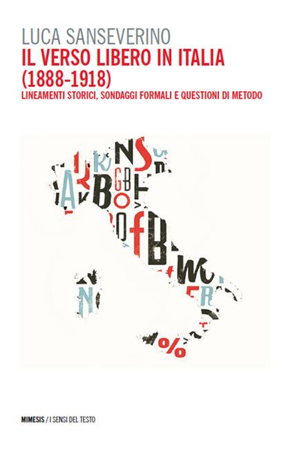 Il verso libero in Italia (1888-1918). Lineamenti storici, sondaggi formali e questioni di metodo - Luca Sanseverino - copertina