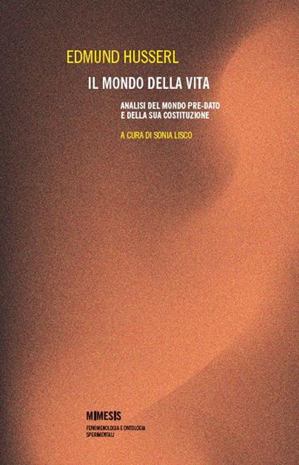 Il mondo della vita. Analisi del mondo pre-dato e della sua costituzione - Edmund Husserl - copertina