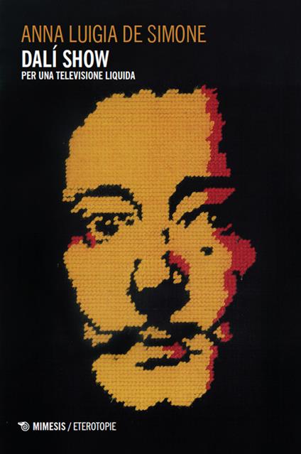 Dalí Show. Per una televisione liquida - Anna Luigia De Simone - copertina