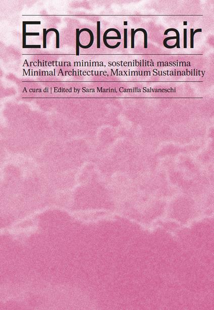 En plein air. Architettura minima, sostenibilità massima-Minimal architecture, maximum sustainability. Ediz. bilingue - copertina