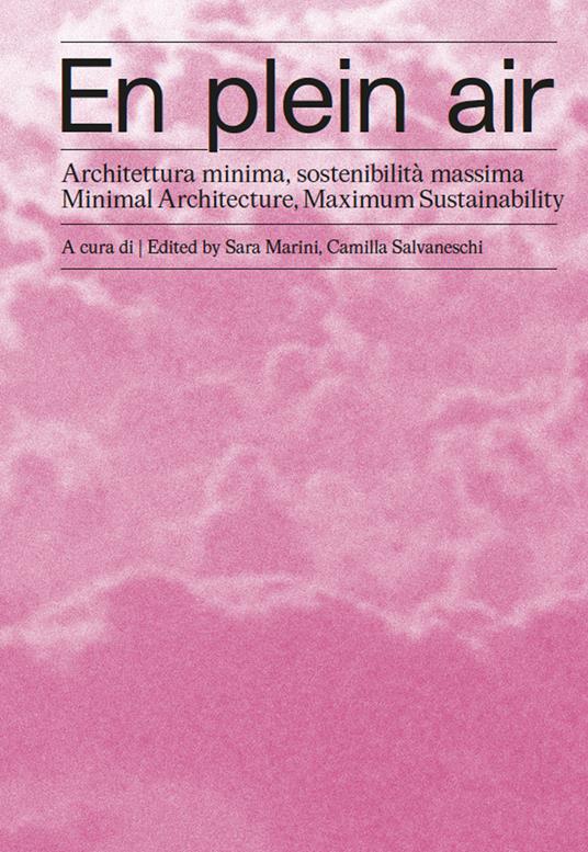 En plein air. Architettura minima, sostenibilità massima-Minimal architecture, maximum sustainability. Ediz. bilingue - copertina
