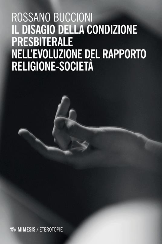 Il disagio della condizione presbiterale nell'evoluzione del rapporto religione-società - Rossano Buccioni - copertina
