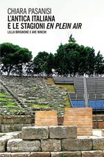 L' antica italiana e le stagioni en plein air. Lilla Brignone e Ave Ninchi