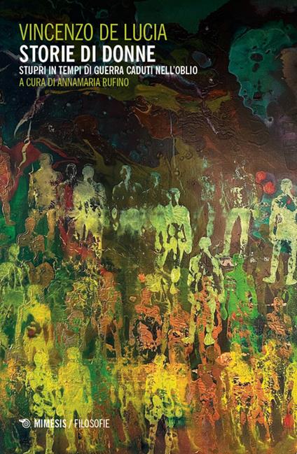 Storie di donne. Stupri in tempi di guerra caduti nell’oblio - Vincenzo De Lucia - copertina