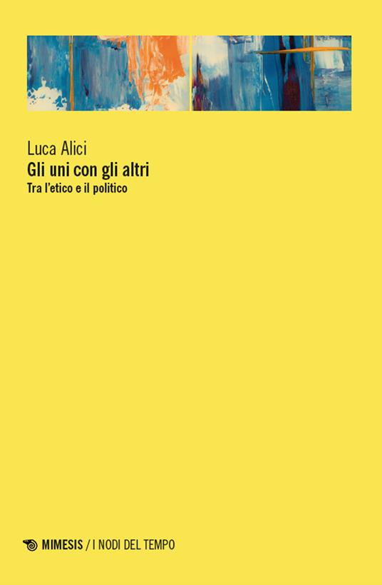 Gli uni con gli altri. Tra l’etico e il politico - Luca Alici - copertina