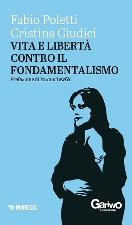 Vita e libertà contro il fondamentalismo - Fabio Poletti,Cristina Giudici - copertina
