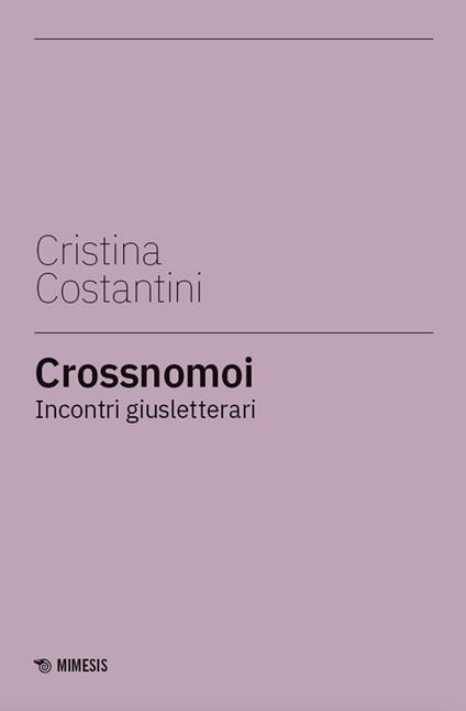 Crossnomoi. Incontri giusletterari - Cristina Costantini - copertina