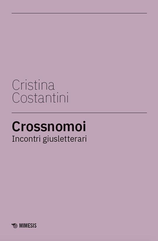 Crossnomoi. Incontri giusletterari - Cristina Costantini - copertina