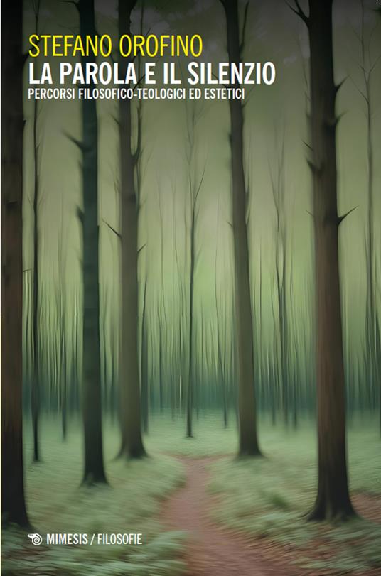 La parola e il silenzio. Percorsi filosofico-teologici ed estetici - Stefano Orofino - copertina