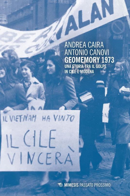 Geomemory 1973. Una storia tra il golpe in Cile e Modena - Andrea Caira,Antonio Canovi - ebook