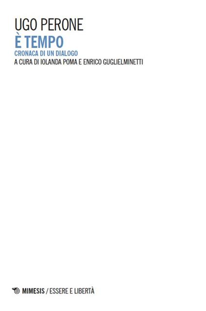 È tempo. Cronaca di un dialogo - Ugo Perone - copertina