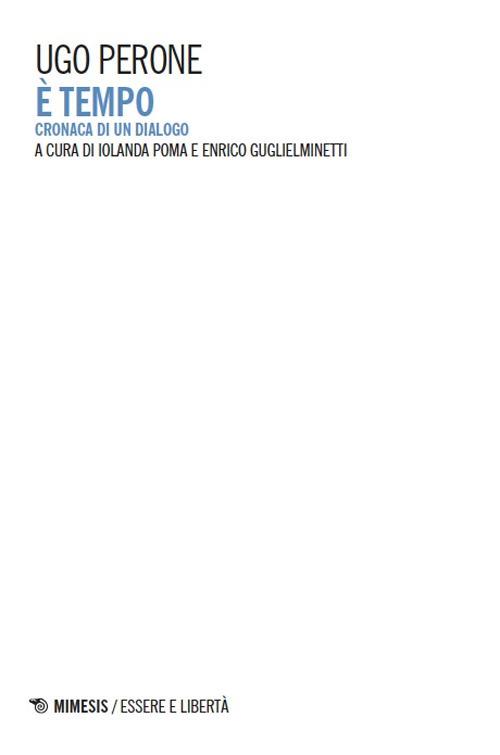 È tempo. Cronaca di un dialogo - Ugo Perone - copertina
