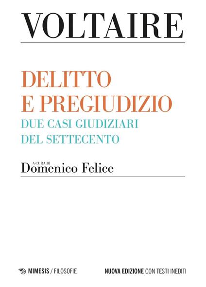Delitto e pregiudizio. Due casi giudiziari del Settecento - Voltaire,Domenico Felice - ebook