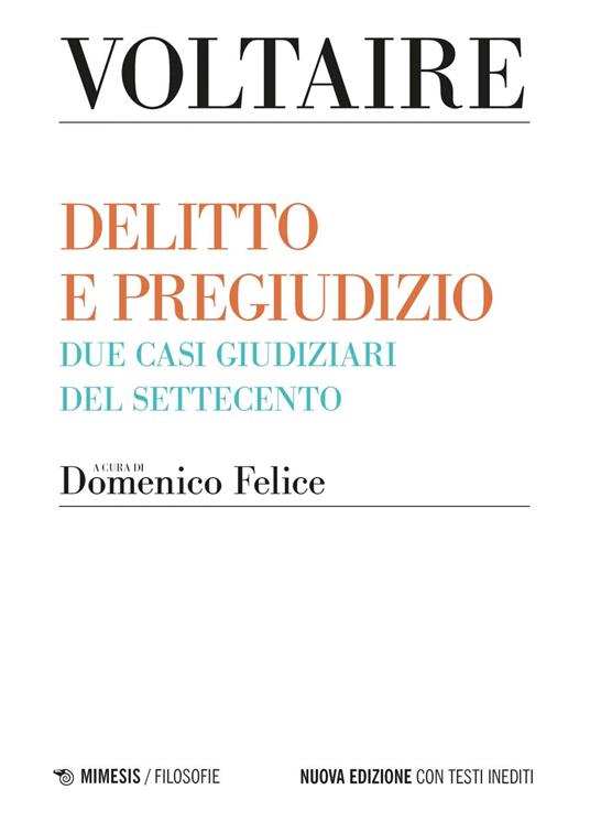 Delitto e pregiudizio. Due casi giudiziari del Settecento - Voltaire,Domenico Felice - ebook