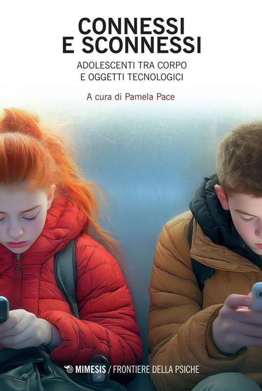 Connessi e sconnessi. Adolescenti tra corpo e oggetti tecnologici - Pamela Pace - ebook