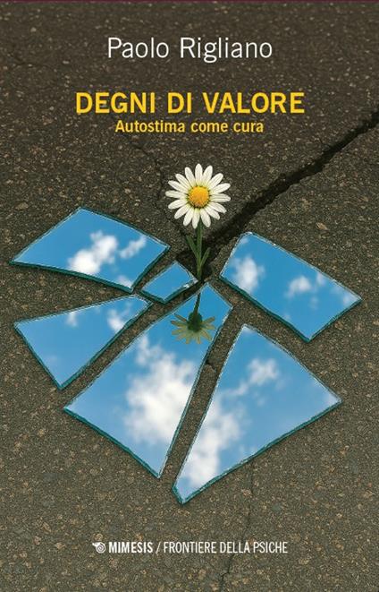 Degni di valore. Autostima come cura - Paolo Rigliano - copertina