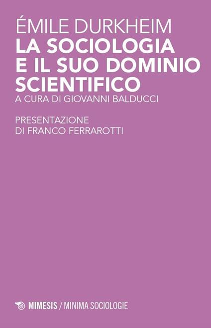 La sociologia e il suo dominio scientifico - Durkheim Emile - copertina