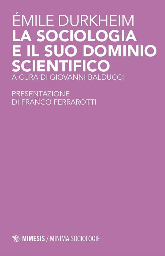La sociologia e il suo dominio scientifico - Durkheim Emile - copertina