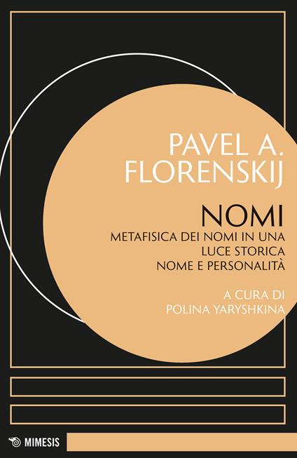 Nomi. Metafisica dei nomi in una luce storica nome e personalità - Pavel Aleksandrovic Florenskij - copertina