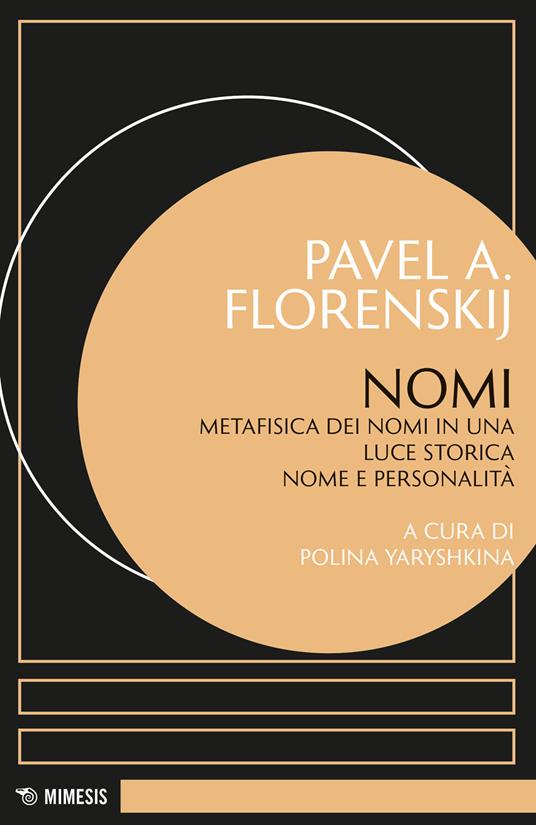 Nomi. Metafisica dei nomi in una luce storica nome e personalità - Pavel Aleksandrovic Florenskij - copertina