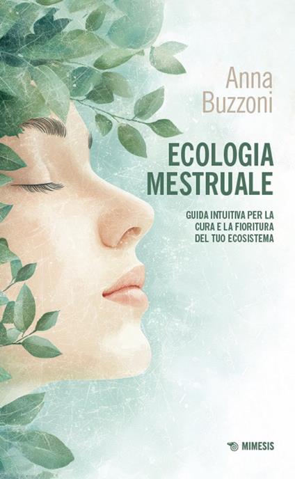 Ecologia mestruale. Guida intuitiva per la cura e la fioritura del tuo ecosistema - Anna Buzzoni - copertina