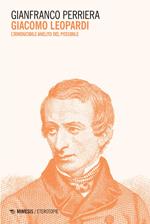Giacomo Leopardi. L'irriducibile anelito del possibile