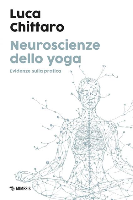 Neuroscienze dello yoga. Evidenze sulla pratica - Luca Chittaro - ebook