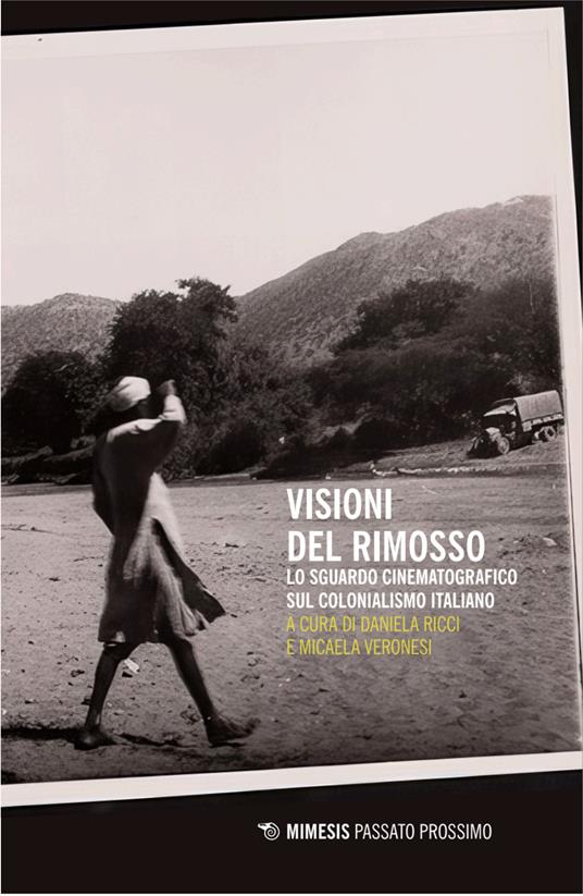 Visioni del rimosso. Lo sguardo cinematografico sul colonialismo italiano - copertina