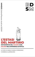 L'estasi del martirio. Metamorfosi del piacere e del dolore nell’esperienza estetica