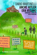 Anche Hitler era vegano. Demagogia e stereotipi della vegafobia
