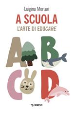A scuola. L'arte di educare
