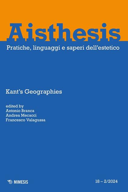 Aisthesis. Pratiche, linguaggi e saperi dell'estetico (2024). Vol. 18: Kant’s geographies - copertina